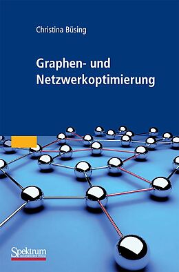 E-Book (pdf) Graphen- und Netzwerkoptimierung von Christina Büsing