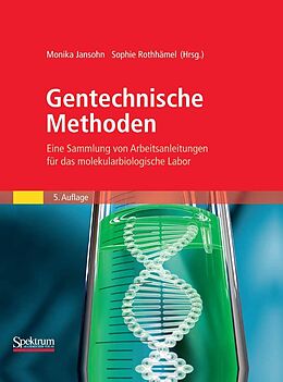 E-Book (pdf) Gentechnische Methoden von Monika Jansohn, Sophie Rothhämel