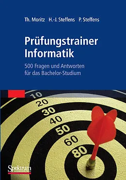 E-Book (pdf) Prüfungstrainer Informatik von Thorsten Moritz, Hans-Jürgen Steffens, Petra Steffens