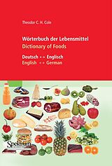 E-Book (pdf) Wörterbuch der Lebensmittel - Dictionary of Foods von Theodor C.H. Cole