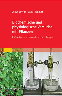 E-Book (pdf) Biochemische und physiologische Versuche mit Pflanzen von Aloysius Wild, Volker Schmitt