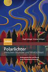 Fester Einband Polarlichter zwischen Wunder und Wirklichkeit von Kristian Schlegel, Kristian Schlegel
