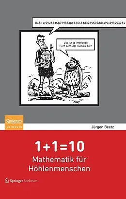 E-Book (pdf) 1+1=10: Mathematik für Höhlenmenschen von Jürgen Beetz