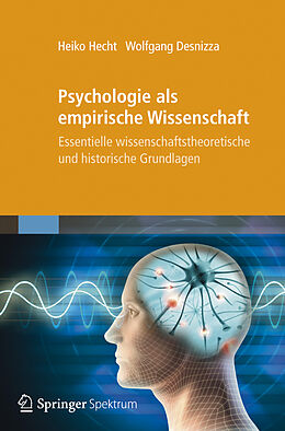Kartonierter Einband Psychologie als empirische Wissenschaft von Heiko Hecht, Wolfgang Desnizza