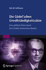 Kartonierter Einband (Kt) Die Gödel'schen Unvollständigkeitssätze von Dirk W. Hoffmann