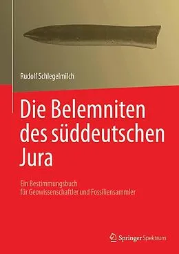 E-Book (pdf) Die Belemniten des süddeutschen Jura von Rudolf Schlegelmilch