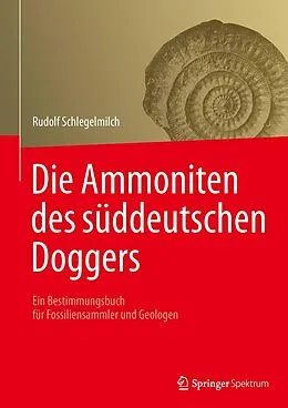 E-Book (pdf) Die Ammoniten des süddeutschen Doggers von Rudolf Schlegelmilch
