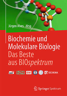 Kartonierter Einband Biochemie und molekulare Biologie - Das Beste aus BIOspektrum von 