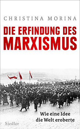 Fester Einband Die Erfindung des Marxismus von Christina Morina