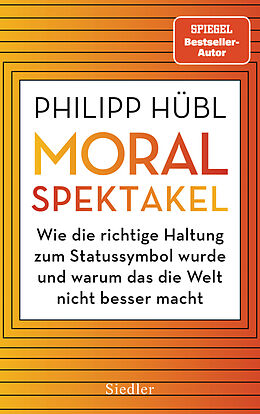 Fester Einband Moralspektakel von Philipp Hübl
