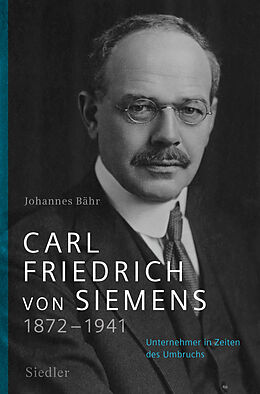 Fester Einband Carl Friedrich von Siemens 18721941 von Johannes Bähr