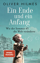 Fester Einband Ein Ende und ein Anfang von Oliver Hilmes