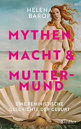Fester Einband Mythen, Macht und Muttermund von Helena Barop