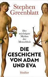 Fester Einband Die Geschichte von Adam und Eva von Stephen Greenblatt