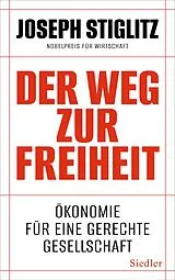 Fester Einband Der Weg zur Freiheit von Joseph Stiglitz