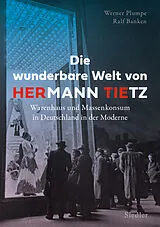 Fester Einband Die wunderbare Welt von HERmann TIEtz von Werner Plumpe, Ralf Banken