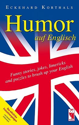Kartonierter Einband Humor auf Englisch. Funny stories, jokes, limericks and puzzles to brush up your English von Eckehard Korthals