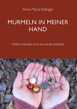 Kartonierter Einband Murmeln in meiner Hand von Anna-Maria Kislinger