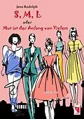 E-Book (epub) S, M, L oder Mut ist der Anfang von Vielem von Jana Rudolph