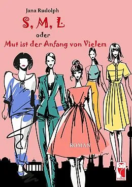 E-Book (epub) S, M, L oder Mut ist der Anfang von Vielem von Jana Rudolph
