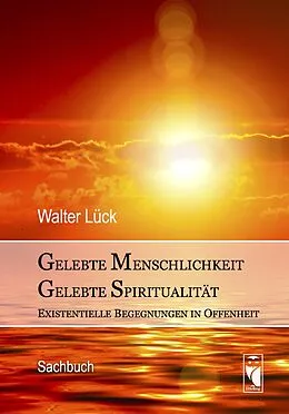 E-Book (epub) Gelebte Menschlichkeit  Gelebte Spiritualität von Walter Lück