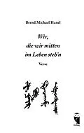E-Book (epub) Wir, die wir mitten im Leben steh'n von Bernd Michael Hanel