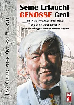 E-Book (epub) Seine Erlaucht, Genosse Graf von Hans-Gerhard Ammon Graf von Wellmann, Kati Buschmann, Bernd Roeder