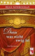 E-Book (epub) Denn was nicht ewig ist von Bijan Nowrousian