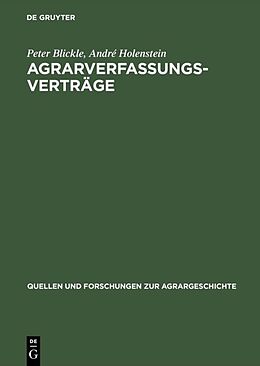 Fester Einband Agrarverfassungsverträge von Peter Blickle, André Holenstein
