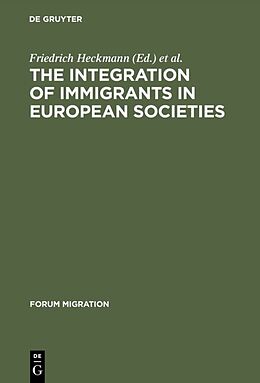 Fester Einband The Integration of Immigrants in European Societies von 