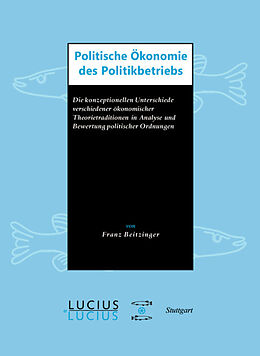 Fester Einband Politische Ökonomie des Politikbetriebs von Franz Beitzinger