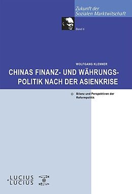 Kartonierter Einband Chinas Finanz- und Währungspolitik nach der Asienkrise von Wolfgang Klenner