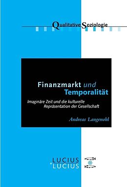 Kartonierter Einband Finanzmarkt und Temporalität von Andreas Langenohl