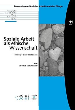 Kartonierter Einband Soziale Arbeit als ethische Wissenschaft von Thomas Schumacher