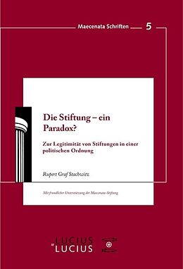 Kartonierter Einband Die Stiftung - ein Paradox? von Rupert Graf Strachwitz