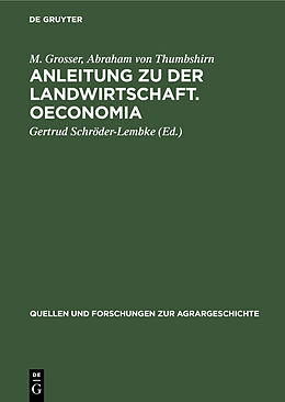 Fester Einband Anleitung zu der Landwirtschaft. Oeconomia von M. Grosser, Abraham von Thumbshirn