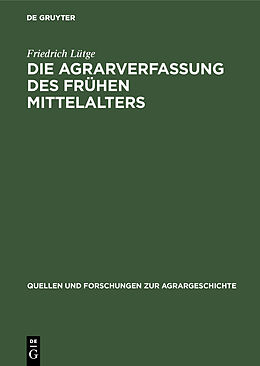 Fester Einband Die Agrarverfassung des frühen Mittelalters von Friedrich Lütge