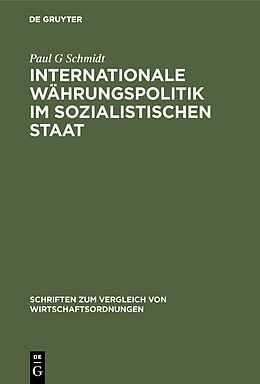 Fester Einband Internationale Währungspolitik im sozialistischen Staat von Paul G Schmidt