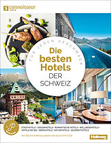 Kartonierter Einband Die Besten Hotels der Schweiz Connoisseur Circle von 