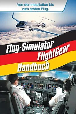 E-Book (epub) Flug-Simulator FlightGear Handbuch von Renè Gäbler