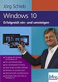 E-Book (epub) Windows 10 Erfolgreich ein- und umsteigen von Jörg Schieb