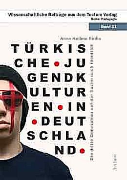 Kartonierter Einband Türkische Jugendkulturen in Deutschland von Anna Halima Barth