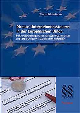 Kartonierter Einband Direkte Unternehmenssteuern in der Europäischen Union von Thomas Fabian Recker