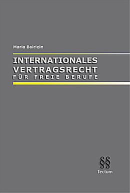 Fester Einband Internationales Vertragsrecht für Freie Berufe von Maria Bairlein