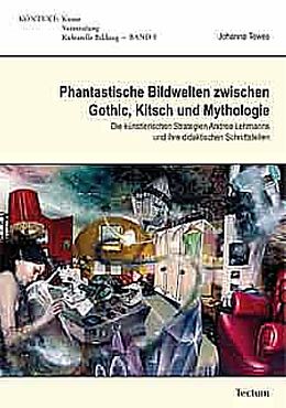 Kartonierter Einband Phantastische Bildwelten zwischen Gothic, Kitsch und Mythologie von Johanna Tewes