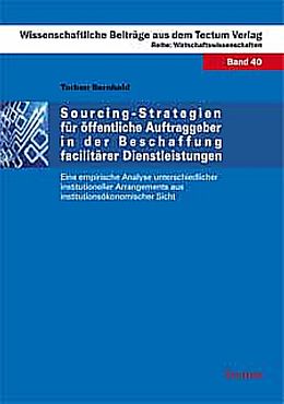Kartonierter Einband Sourcing-Strategien für öffentliche Auftraggeber in der Beschaffung facilitärer Dienstleistungen von Torben Bernhold