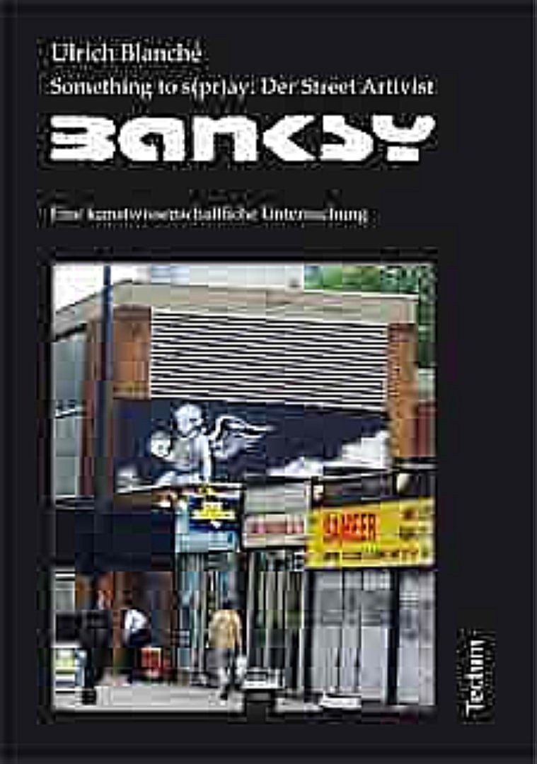 Something to s(pr)ay: Der Street Artivist Banksy