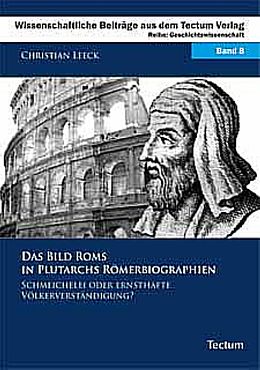 Kartonierter Einband Das Bild Roms in Plutarchs Römerbiographien von Christian Leeck