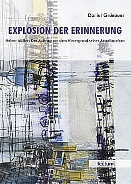 Kartonierter Einband Explosion der Erinnerung von Daniel Grünauer