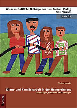 Kartonierter Einband Eltern- und Familienarbeit in der Heimerziehung von Volker Herold